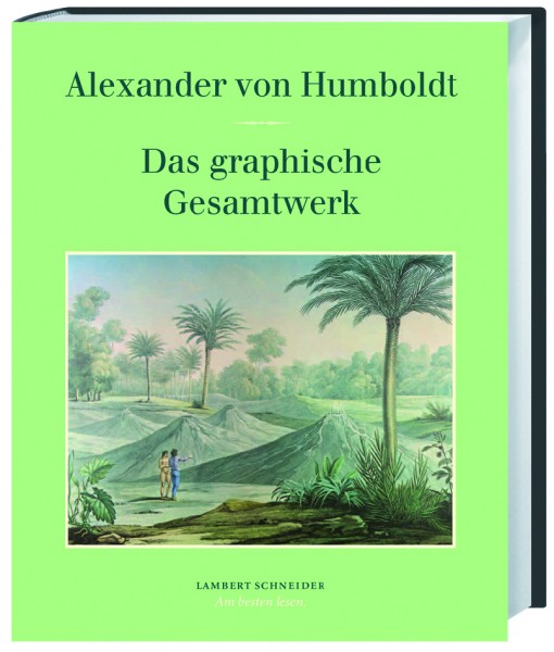 Humboldt, Alexander von; Das graphische Gesamtwerk